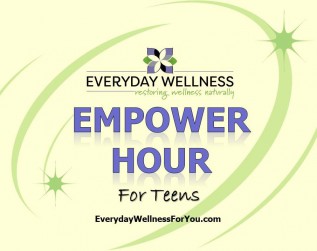 Empower Hour Workshop for Teens with Everyday Wellness